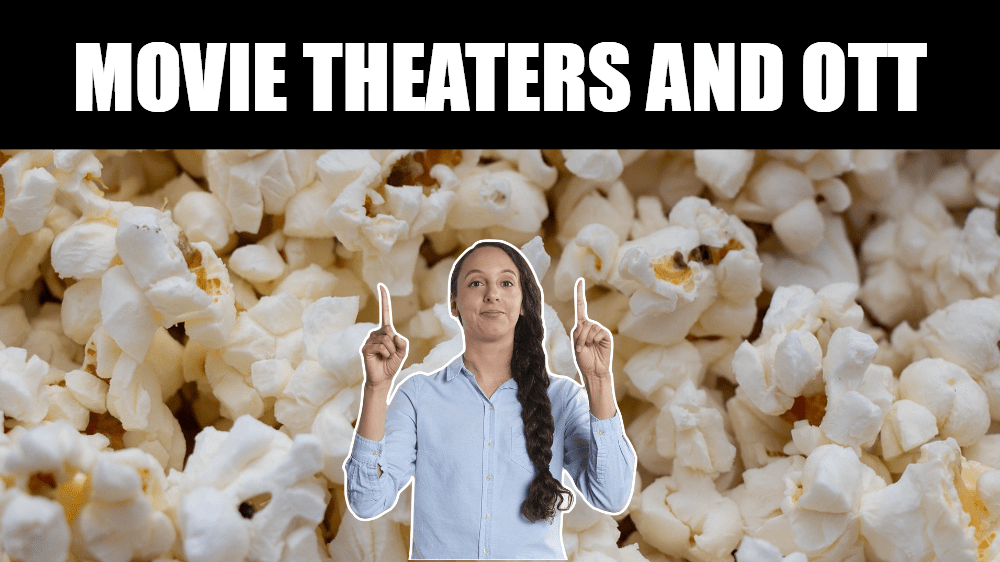 Movie Theaters and OTT
